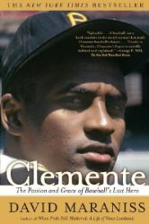 Clemente: The Passion and Grace of Baseball’s Last Hero